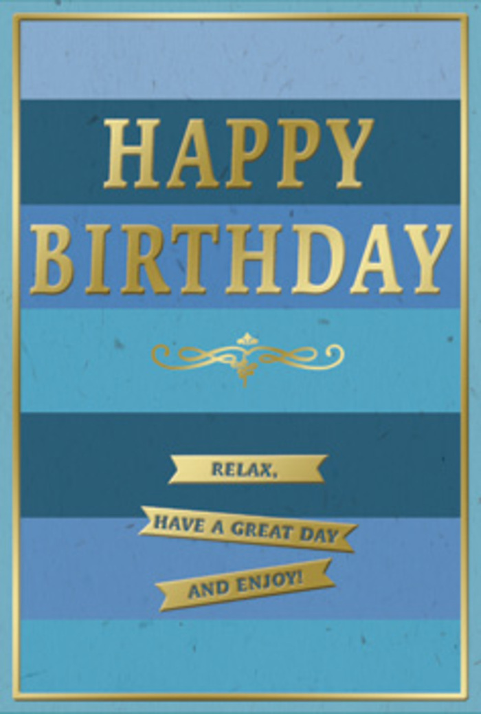 A carefully designed birthday card blends calming shades of blue with tasteful touches of gold, creating an atmosphere of relaxed celebration that feels right at home in Cricklewood's quieter residential streets. The background is built from generous horizontal bands of colour, each stripe a different blue-inky navy, stormy teal, mid-sky, and soft, washed blue-layered one above the other like distant horizons. Across the middle, HAPPY BIRTHDAY is stamped in tall, bold, gold-foiled letters that curve slightly in an inviting arch, the embossing giving the words a gentle three-dimensional rise. The metallic surface doesn't shout; instead, it glows softly, as though catching the last light of day over nearby Mapesbury or Dollis Hill. Just underneath that main greeting lies a decorative gold flourish, a symmetrical, scrolling motif that adds a vintage note without cluttering the design. Lower down, three neat gold banners align vertically, their ends tapered like traditional ribbon tails. Each banner carries a simple birthday wish-Relax, have a great day and enjoy!-set in clear, elegant lettering you could imagine tracing with a finger. A slim gold line frames the edges of the card, giving it a finished, gift-ready appearance. The blues remain dominant, their velvety-matte finish contrasting with the smooth, light-catching foil. It's easy to picture this card placed on a coffee table beside a hand-tied bouquet from Cricklewood Flowers, perhaps delivered the same day to a cosy flat off Cricklewood Lane, ready to offer a quiet message of rest, appreciation, and joyful ease on someone's special day.